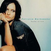 Patrycja Markowska – Będę Silna