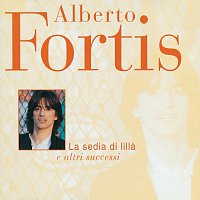 Alberto Fortis – La Sedia Di Lilla' E Altri Successi
