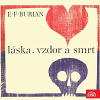 E.F.Burian, různí interpreti – Láska, vzdor a smrt MP3