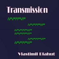 Vlastimil Blahut – Transmission MP3