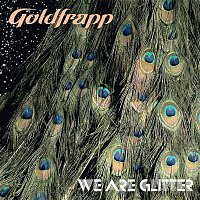 Goldfrapp – We Are Glitter