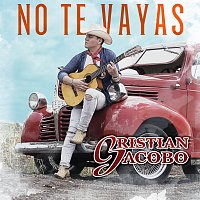 Cristian Jacobo – No Te Vayas