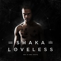Shaka Loveless – Det Vi Sku' Miste