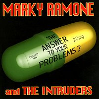 Marky Ramone & The Intruders – The Answer To Your Problems?