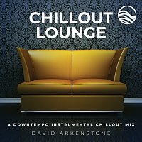 David Arkenstone – Chillout Lounge: A Downtemp Instrumental Chillout Mix