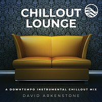 David Arkenstone – Chillout Lounge: A Downtempo Instrumental Chillout Mix