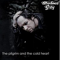 Shadows Grey – The Pilgrim and the cold heart