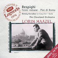 The Cleveland Orchestra, Lorin Maazel – Respighi: Roman Festivals; Pines of Rome / Rimsky-Korsakov: The Golden Cockerel Suite