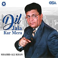 Shahid Ali Khan – Dil Jala Kar Mera