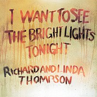 Richard & Linda Thompson – I Want To See The Bright Lights Tonight