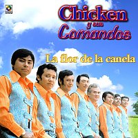 Chicken y Sus Comandos – La Flor De La Canela