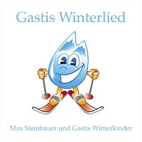 Max Steinbauer, Gastis Winterkinder – Gastis Winterlied