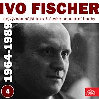 Různí interpreti – Nejvýznamnější textaři české populární hudby Ivo Fischer 4 (1964-1989)
