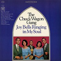 The Chuck Wagon Gang – Joy Bells Ringing In My Soul