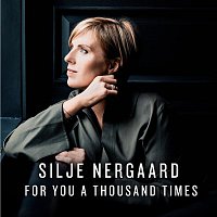 Silje Nergaard – For You a Thousand Times (Radio Edit)