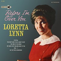 Loretta Lynn – Before I'm Over You