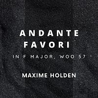 Maxime Holden – Beethoven: Andante favori in F Major, WoO 57