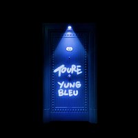 Toure, Yung Bleu – Room 303