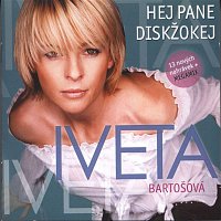 Iveta Bartošová – Hej pane diskžokej