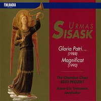 The Chamber Choir Eesti Projekt – Urmas Sisask : Gloria Patri..., Magnificat