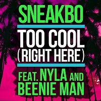 Sneakbo, Nyla, Beenie Man – Too Cool (Right Here)