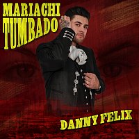 Danny Felix – Mariachi Tumbado