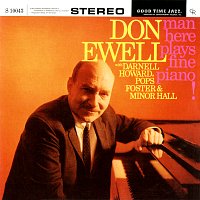 Don Ewell, Darnell Howard, Pops Foster, Minor Hall – Man Here Plays Fine Piano!