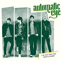 Automatic Eye – I'm Not The One Who's Sorry