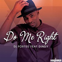 DJ Fortee, Dindy – Do Me Right