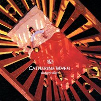 Catherine Wheel – Happy Days