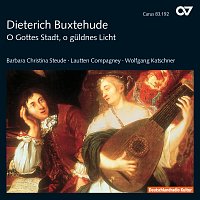 Barbara Christina Steude, Lautten Compagney Berlin, Wolfgang Katschner – Dieterich Buxtehude: Solokantaten