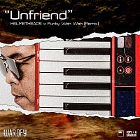 Helmetheads, Funky Wah Wah – Unfriend [Remix by Funky Wah Wah/ ???????????????? WAR OF Y]