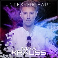 Max Krauss – Unter die Haut