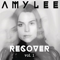 Amy Lee – Amy Lee - RECOVER Vol. 1