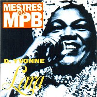 D. Yvonne Lara – Mestres da MPB