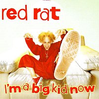 Red Rat – I'm A Big Kid Now
