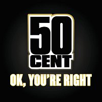50 Cent – OK, You're Right