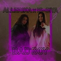 Allerika, IS-Siya – Bad Boy