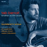 Tab Benoit, Louisiana's LeRoux – Brother To The Blues