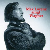 Max Lorenz – Max Lorenz singt Wagner