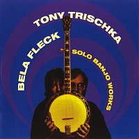 Béla Fleck, Tony Trischka – Solo Banjo Works