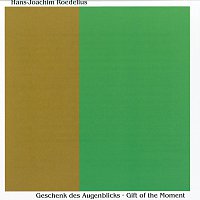 Hans-Joachim Roedelius – Geschenk Des Augenblicks