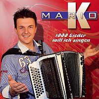 Mario K. – 1000 Lieder will ich singen