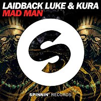 KURA & Laidback Luke – Mad Man