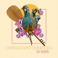 Ceren Gundo?du, Zafer Gundo?du – ?ki Keklik