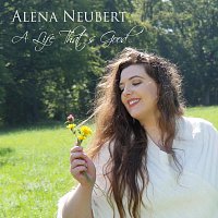 Alena Neubert – A Life That’s Good