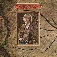 Chip Taylor – Some Of Us