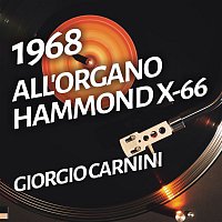 Giorgio Carnini – All'organo Hammond X-66