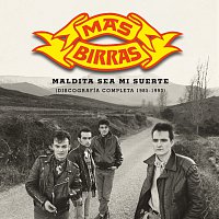 Más Birras – Maldita Sea Mi Suerte (Discografía Completa 1985 - 1993)