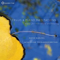 David Darling & Jacqueline Tschabold Bhuyan – Cello and Piano Meditations: Music for Relaxation and Healing